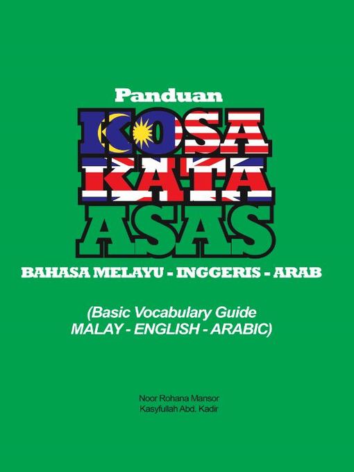 Title details for Panduan Kosa Kata Asas (Bahasa Melayu-Inggeris-Arab) by Noor Rohana Mansor - Available
